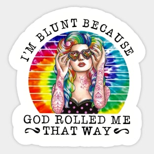 Vintage I'm Blunt Because God Rolled Me That Way Sticker